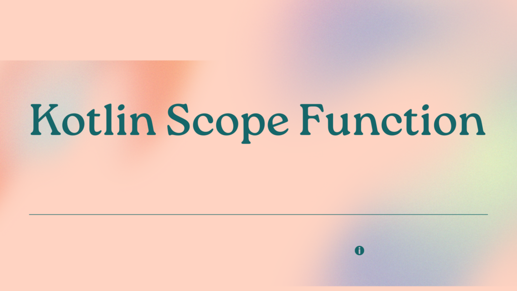 Kotlin Scope Function