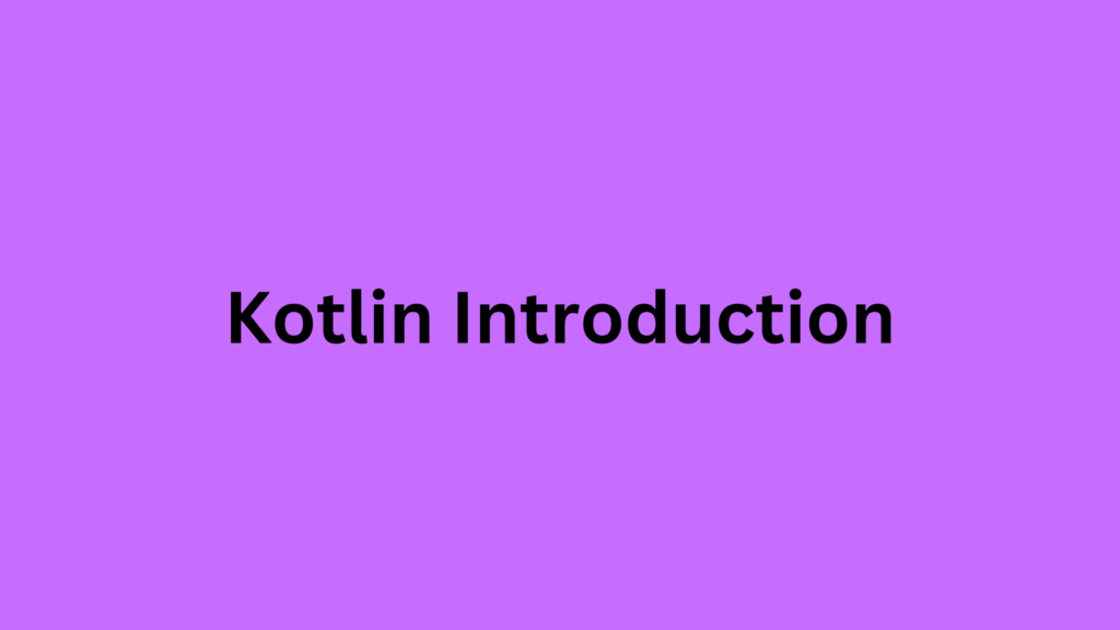 Kotlin Introduction