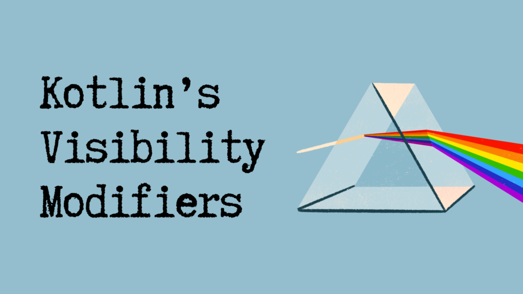 Visibility Modifiers in Kotlin