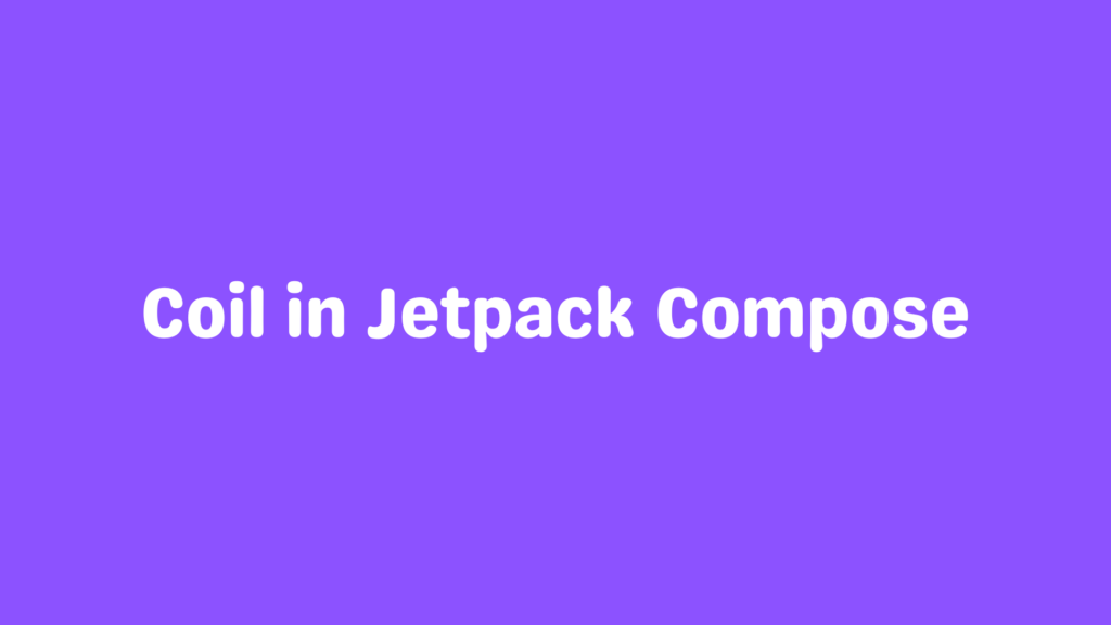 Coil in Jetpack Compose