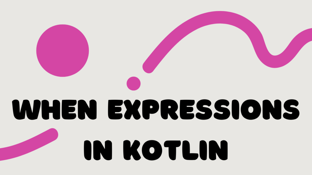 when expressions in kotlin