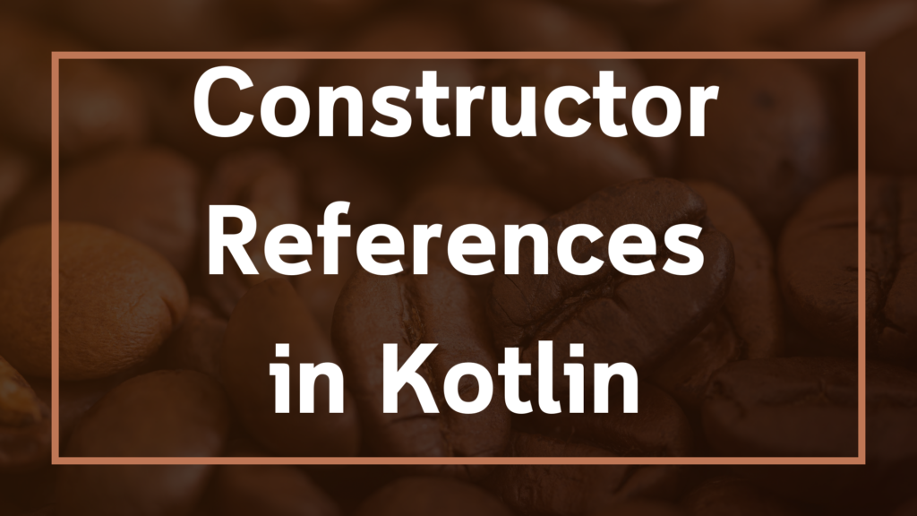 Constructor References