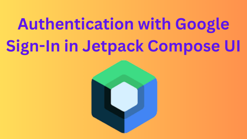 Google Sign-In using Jetpack Compose