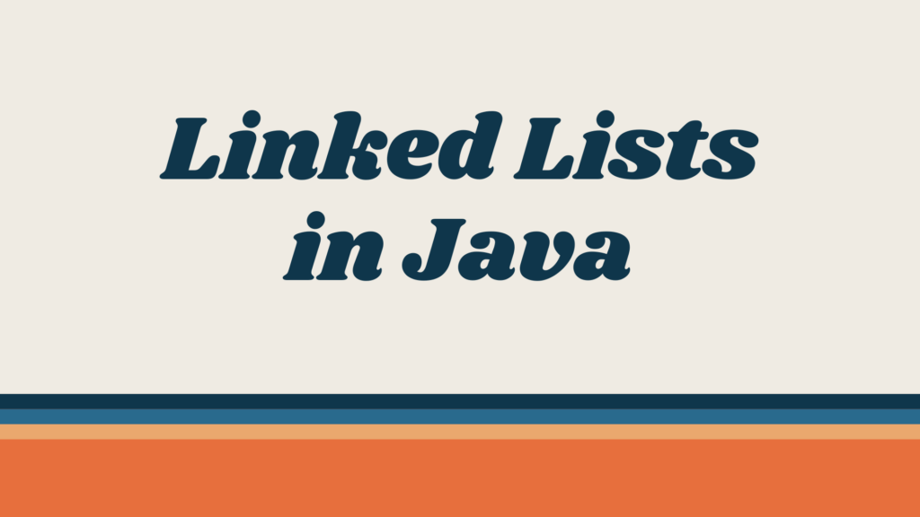 Linked Lists in Java