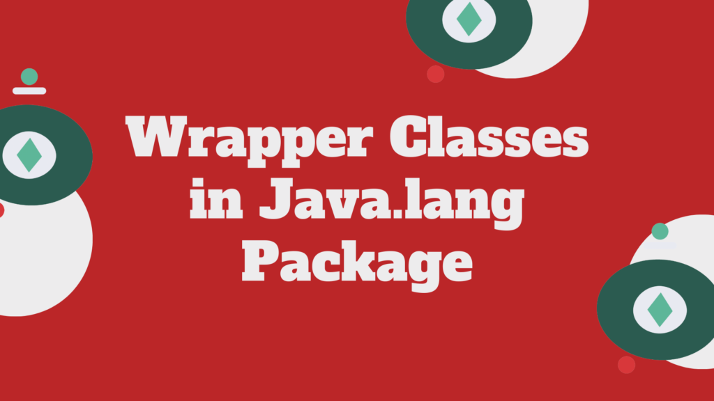 Wrapper Classes in Java.lang Package