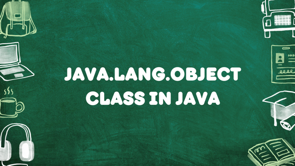 java.lang.Object Class in Java