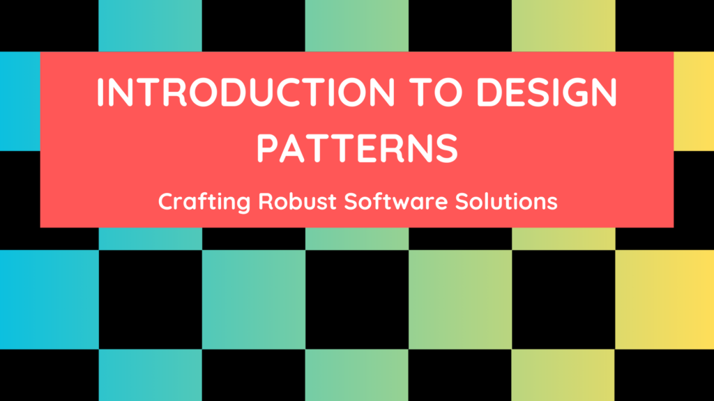 Introduction To Design Patterns