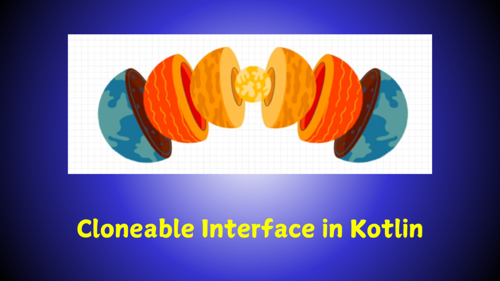 Cloneable Interface in Kotlin