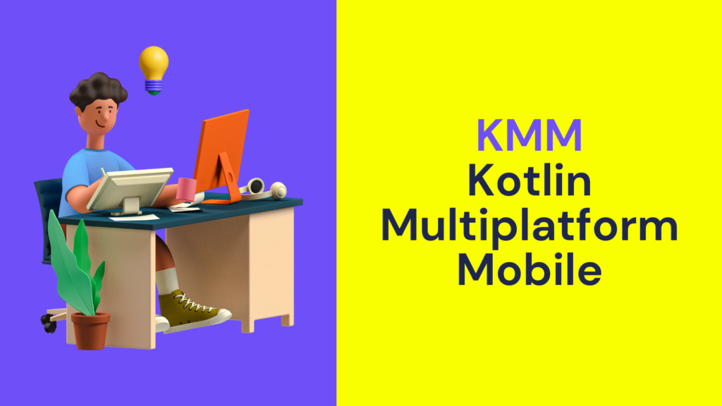 Kotlin Multiplatform Mobile