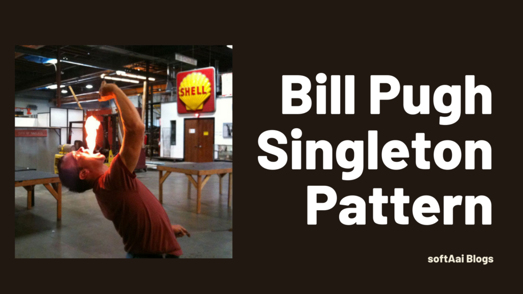 Bill Pugh Singleton Pattern