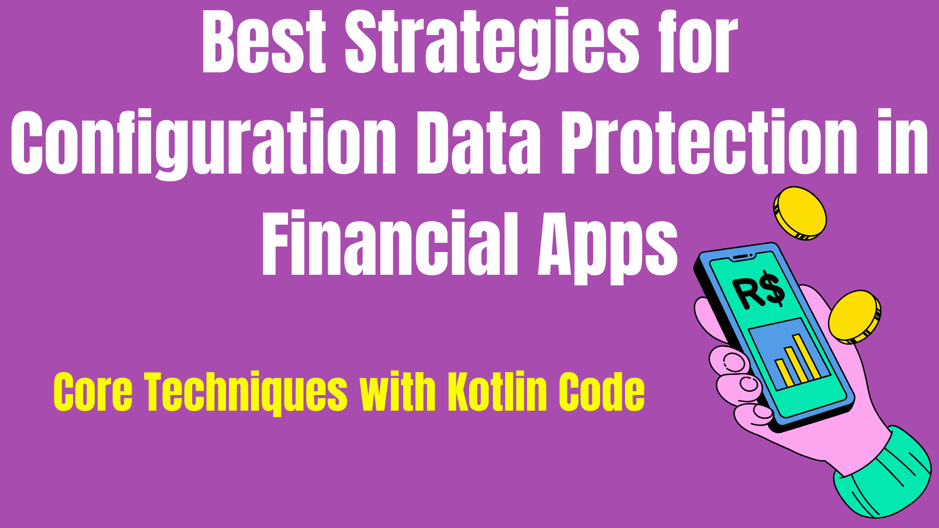 Best Strategies for App Configuration Data Protection in Financial ...