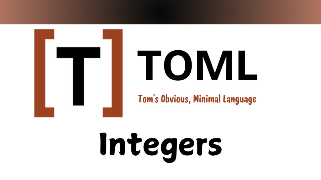 Toml Integers