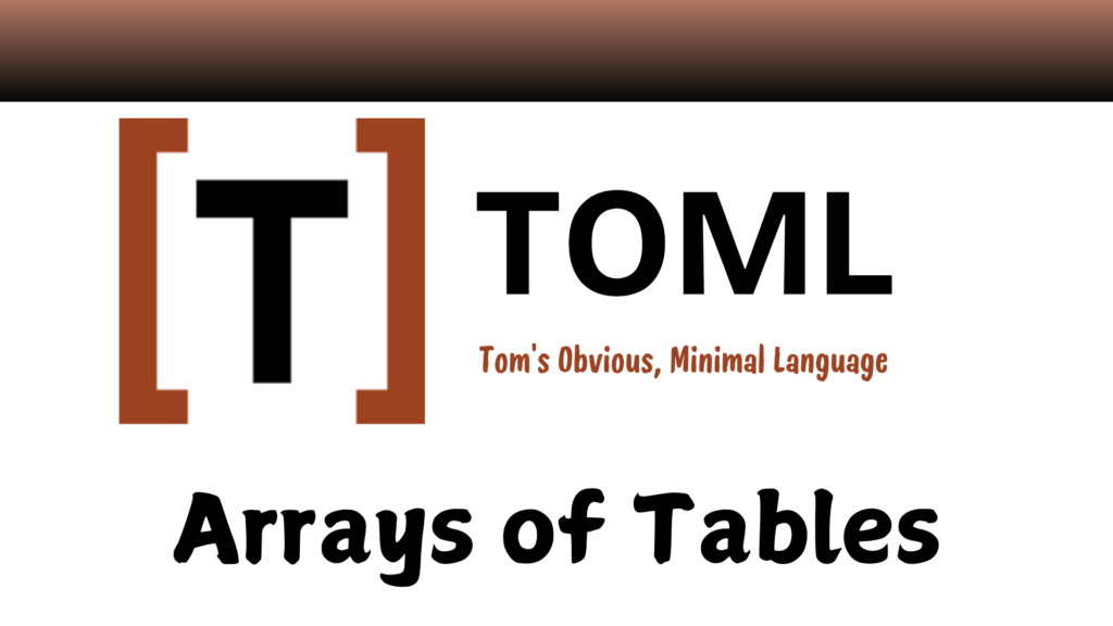 Arrays of Tables