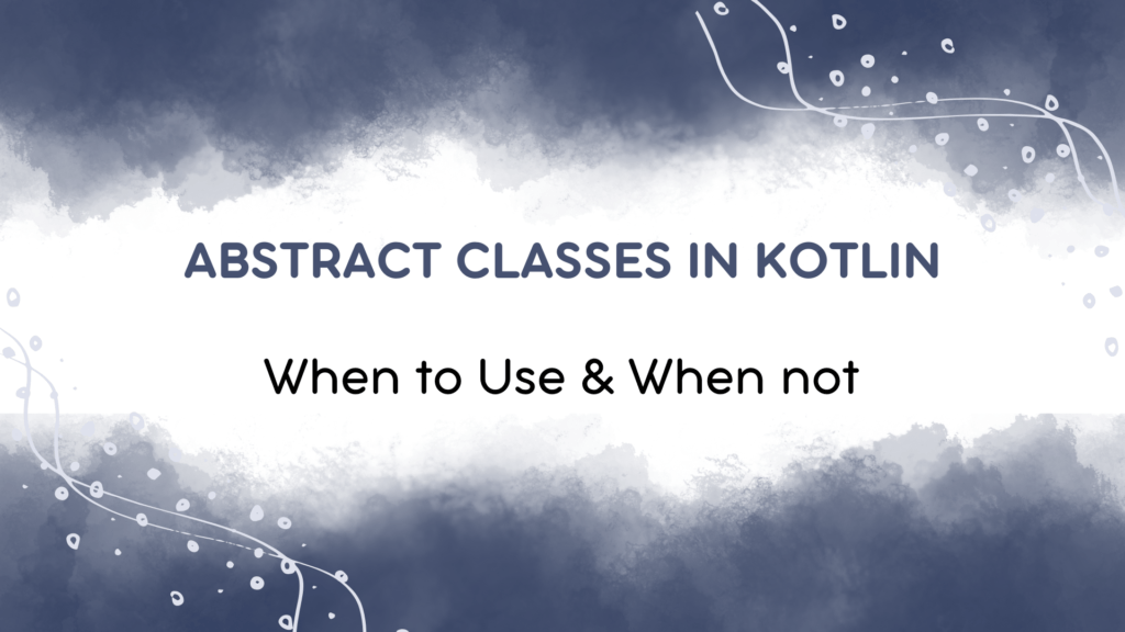 Abstract Classes in Kotlin