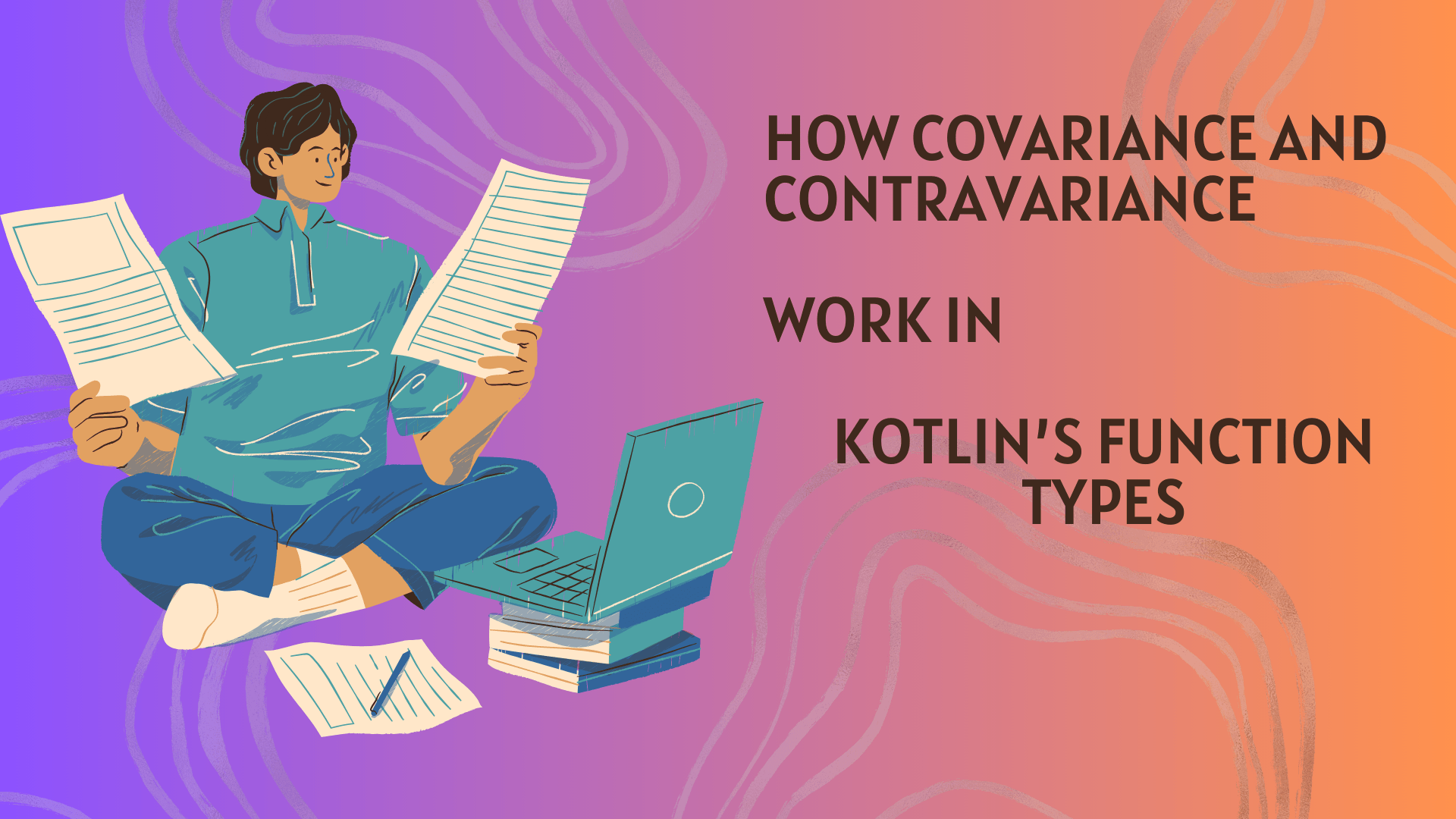 How Covariance and Contravariance Work in Kotlin’s Function Types ...