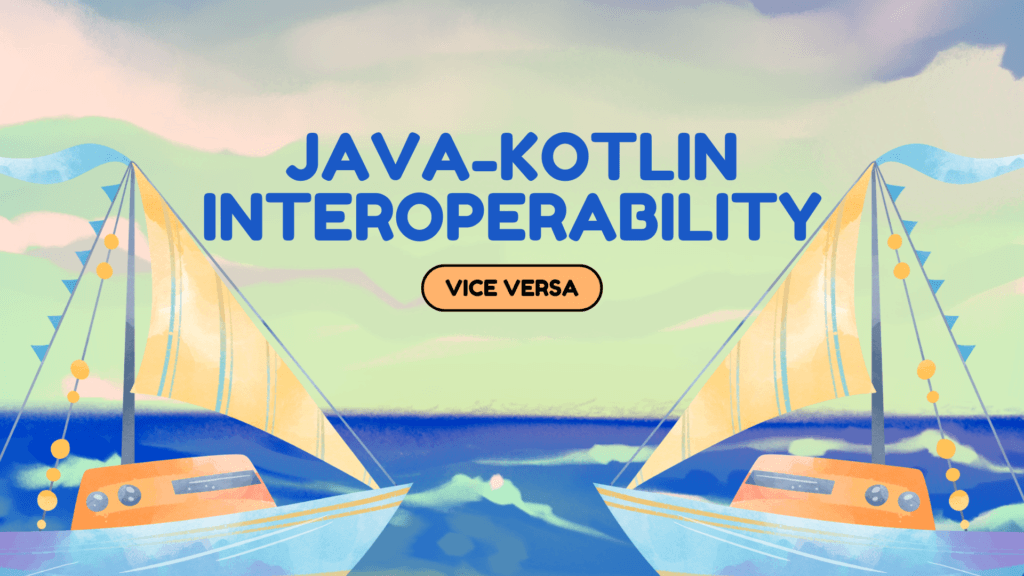 Java-Kotlin Interoperability