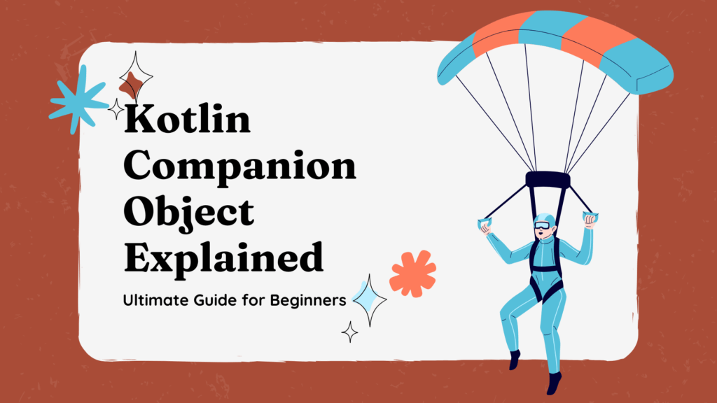 Kotlin Companion Object Explained
