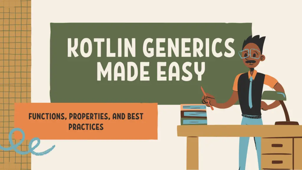 Kotlin Generics Made Easy