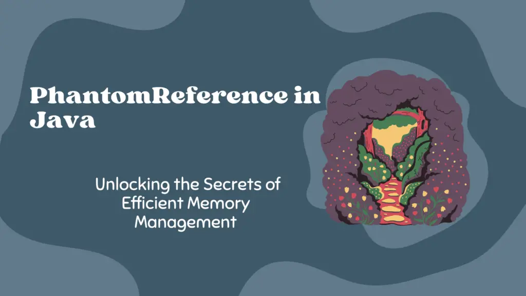 PhantomReference in Java