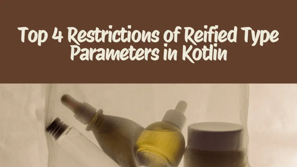 Restrictions of Reified Type Parameters