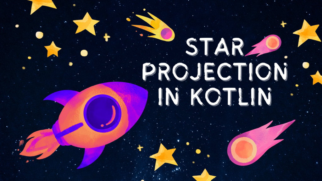 Star Projection in Kotlin