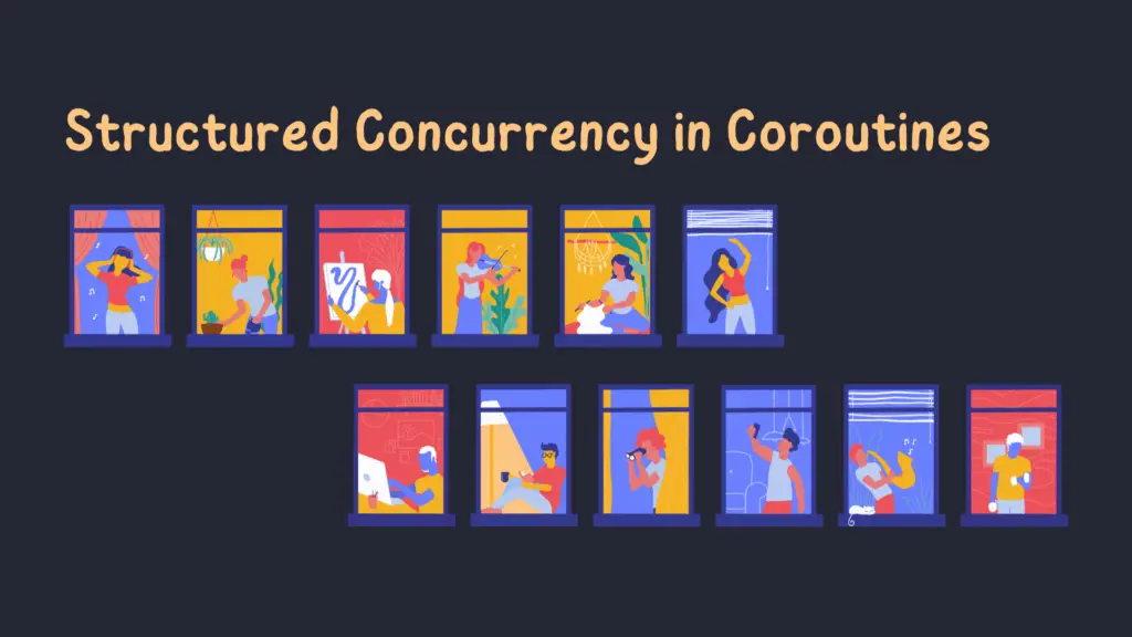 Structured Concurrency in Coroutines