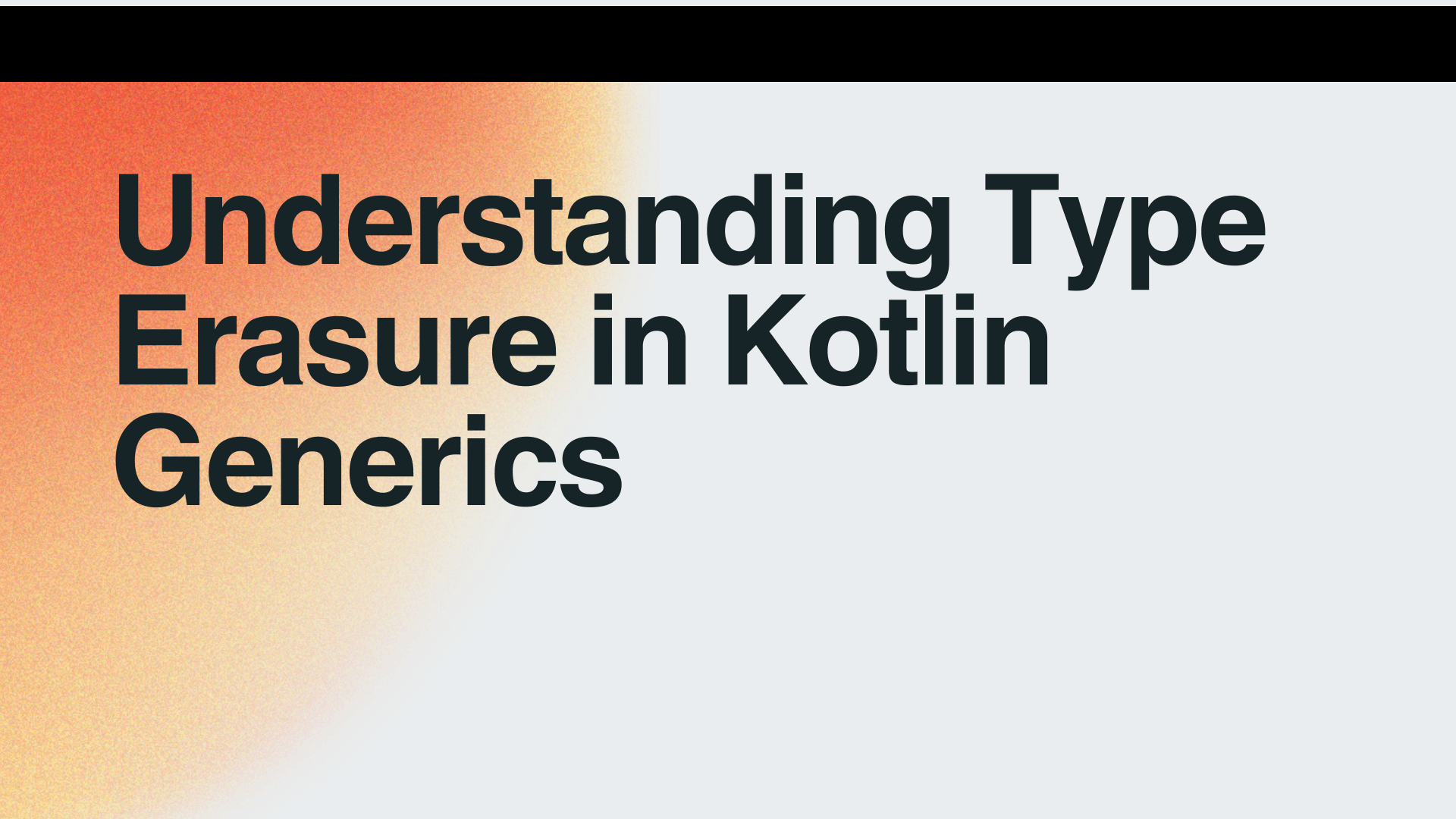 Understanding Type Erasure in Kotlin Generics - softAai Blogs