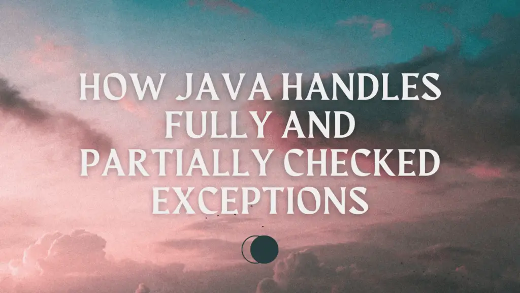 fully and partially checked exceptions