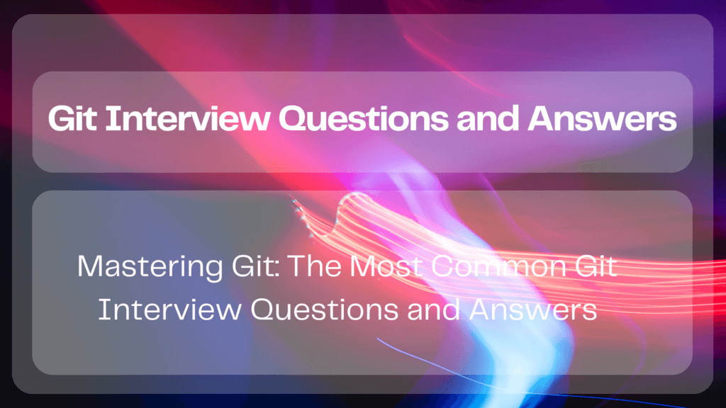 Git Interview Questions and Answers
