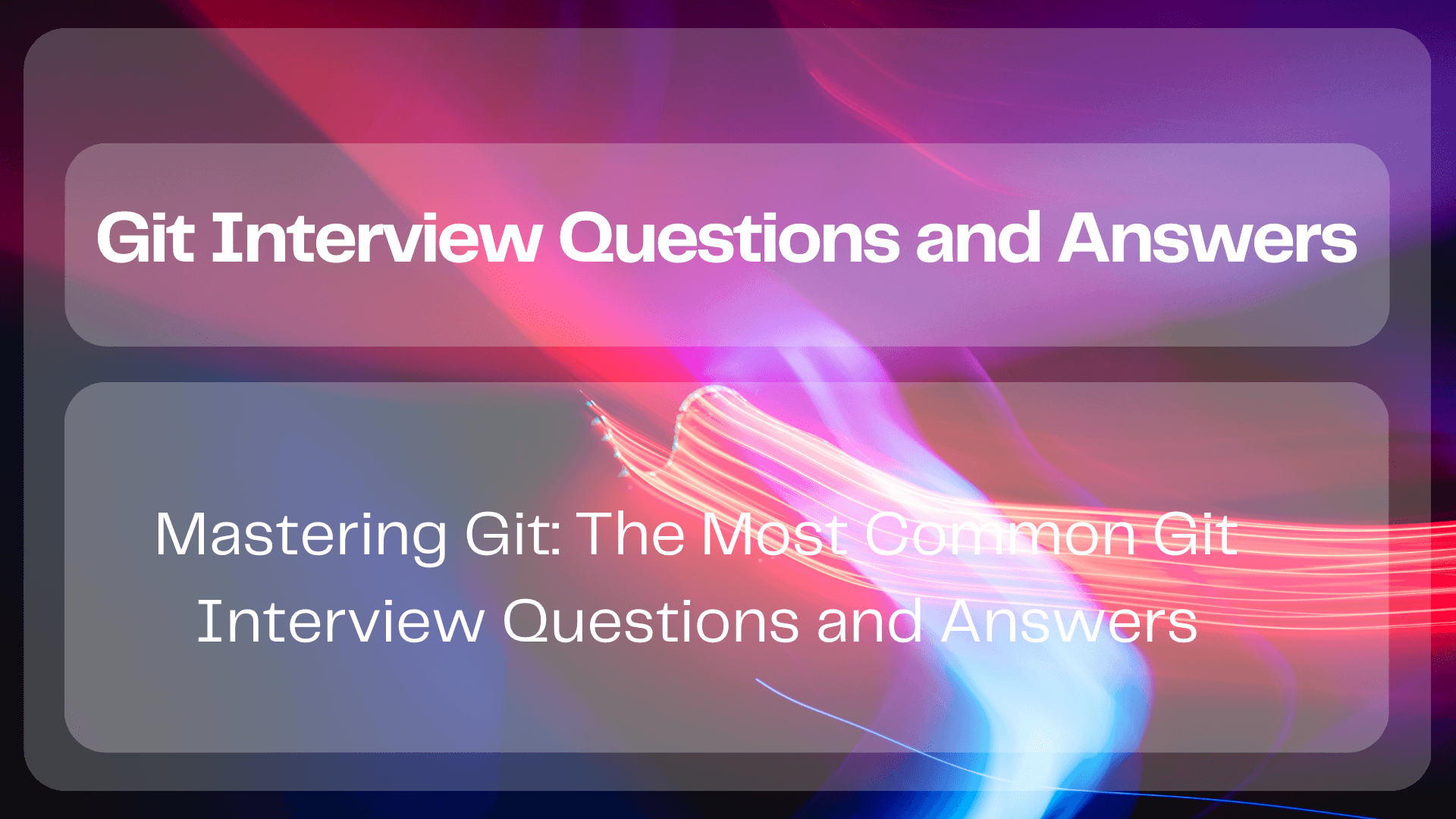 Mastering Git: The Most Common Git Interview Questions and Answers ...