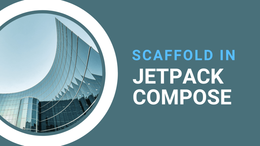 Scaffold in Jetpack Compose