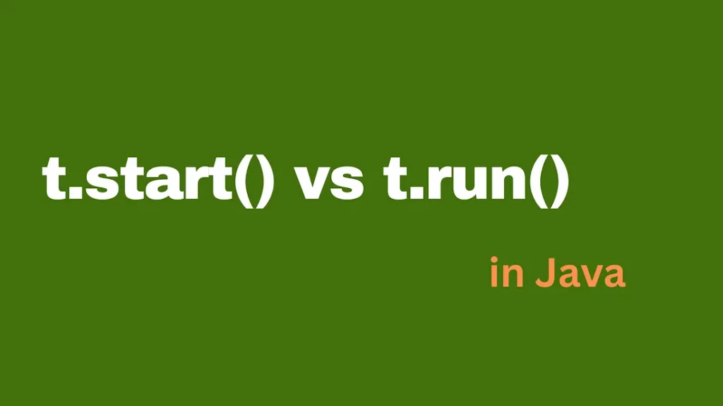 t.start() vs t.run()