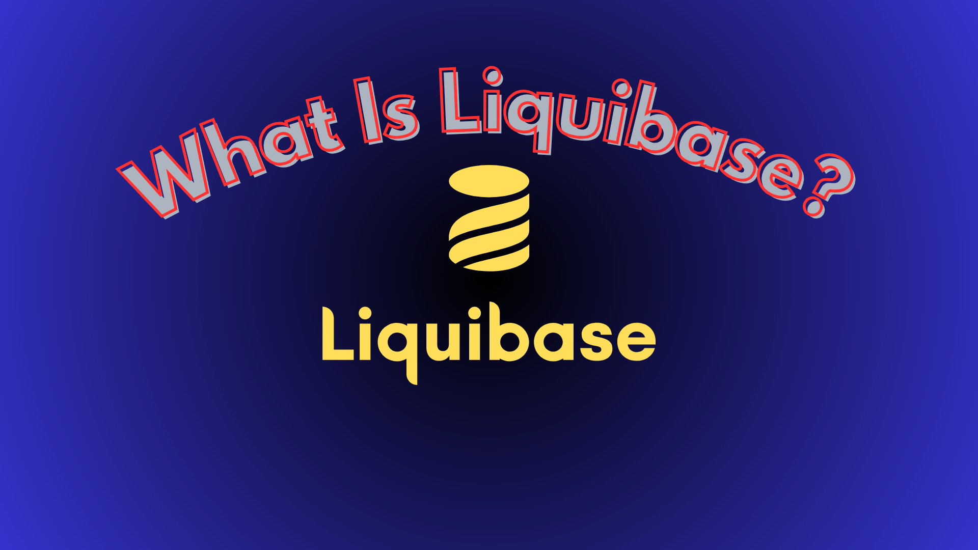 What Is Liquibase? A Complete Guide to Database Change Management (2025 ...