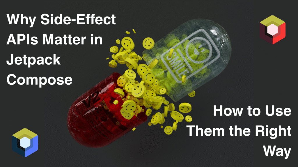 Why Side-Effect APIs Matter in Jetpack Compose