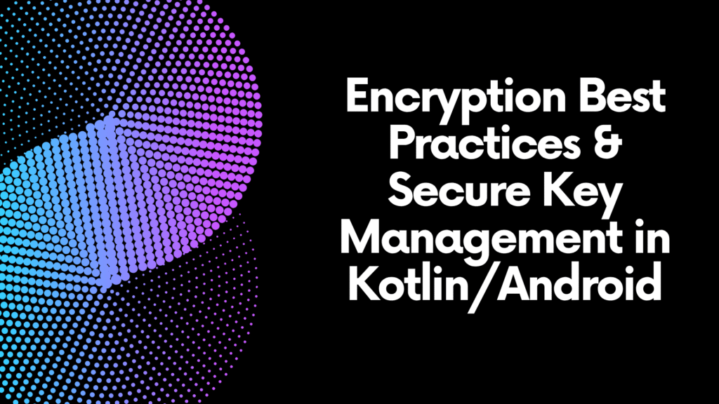 Encryption Best Practices