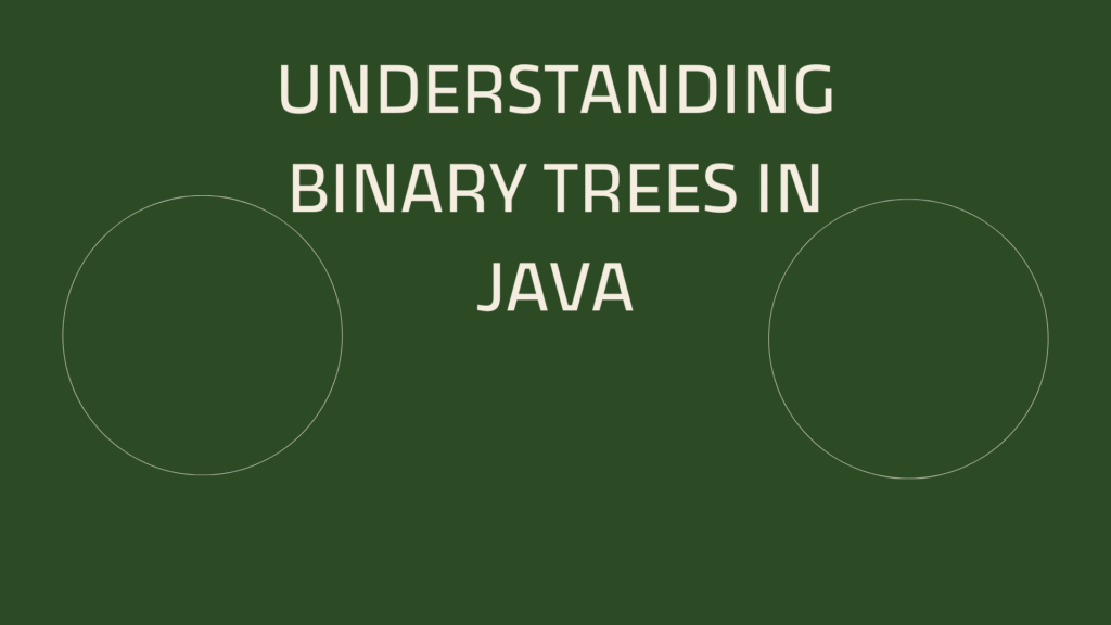 Binary Trees in Java