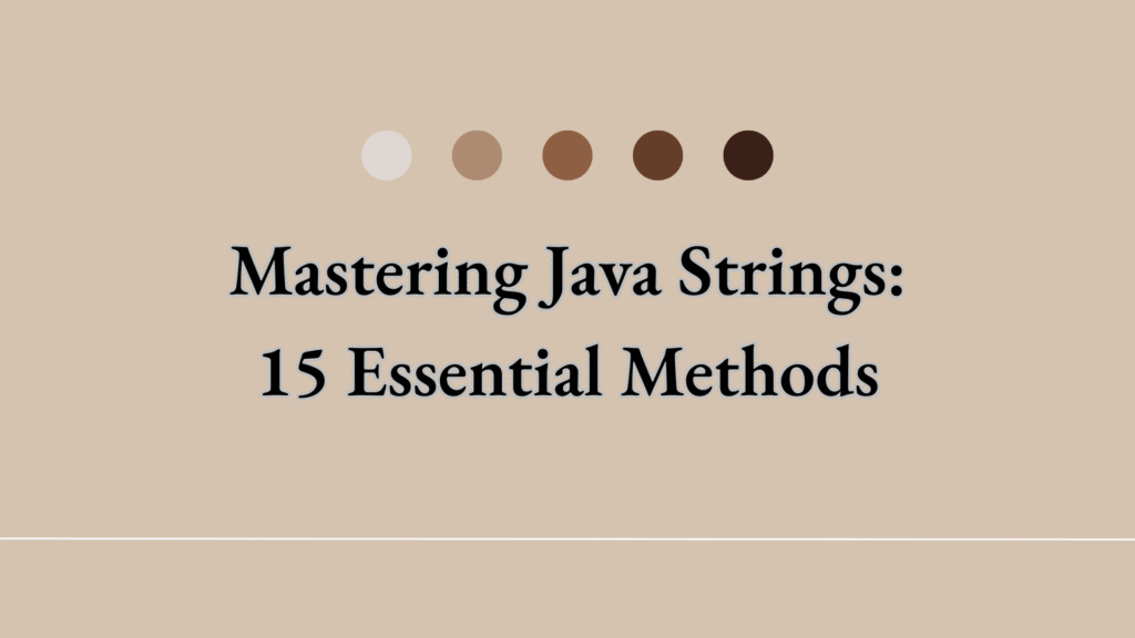Mastering Java Strings: 15 Essential Methods