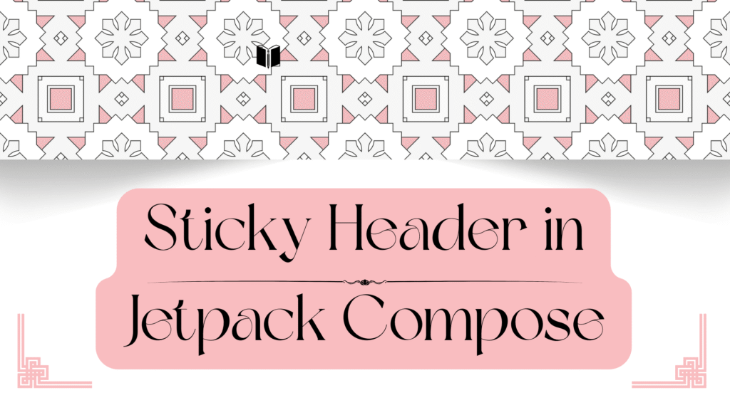Sticky Header in Jetpack Compose