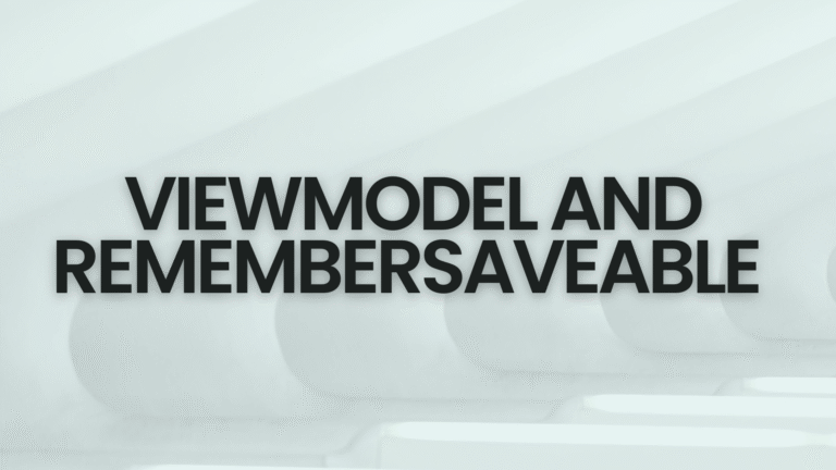 ViewModel and rememberSaveable