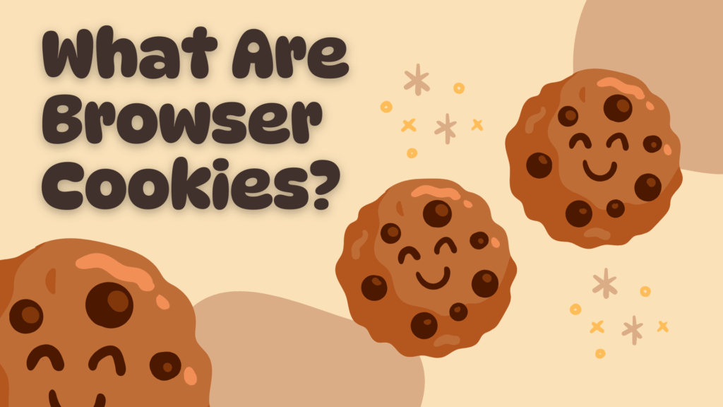 What Are Browser Cookies