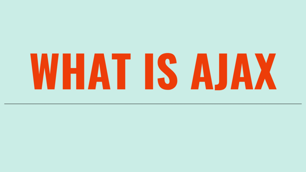 What Is AJAX