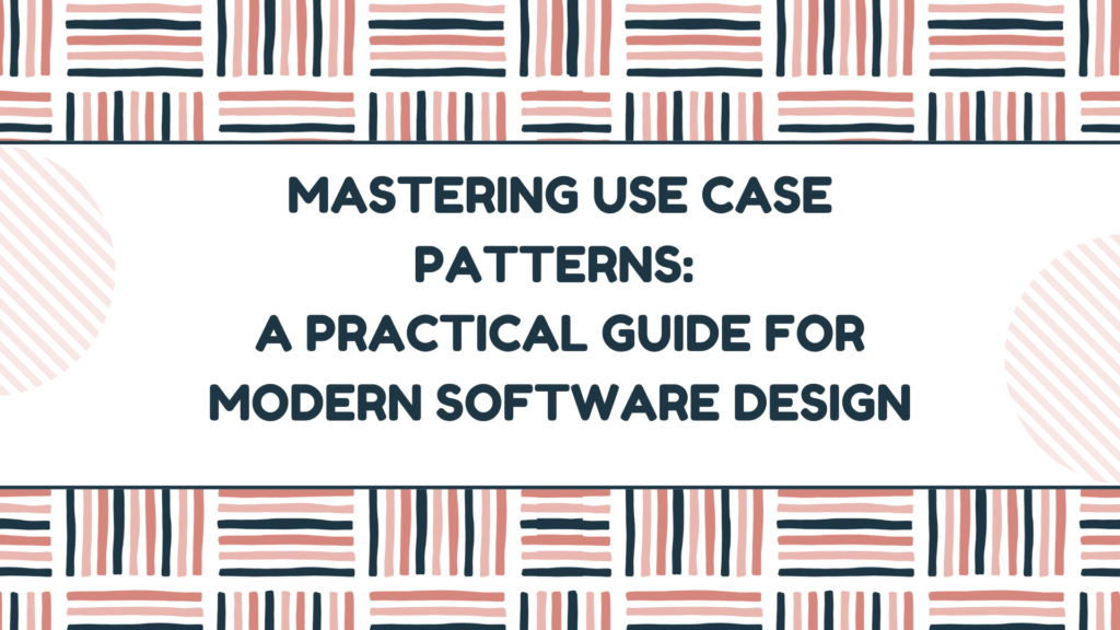 Use Case Patterns