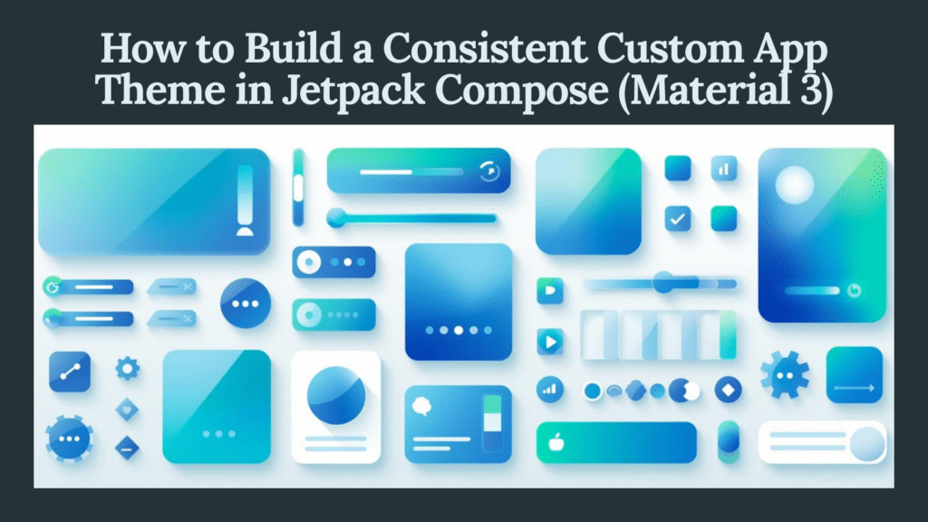 Custom App Theme in Jetpack Compose
